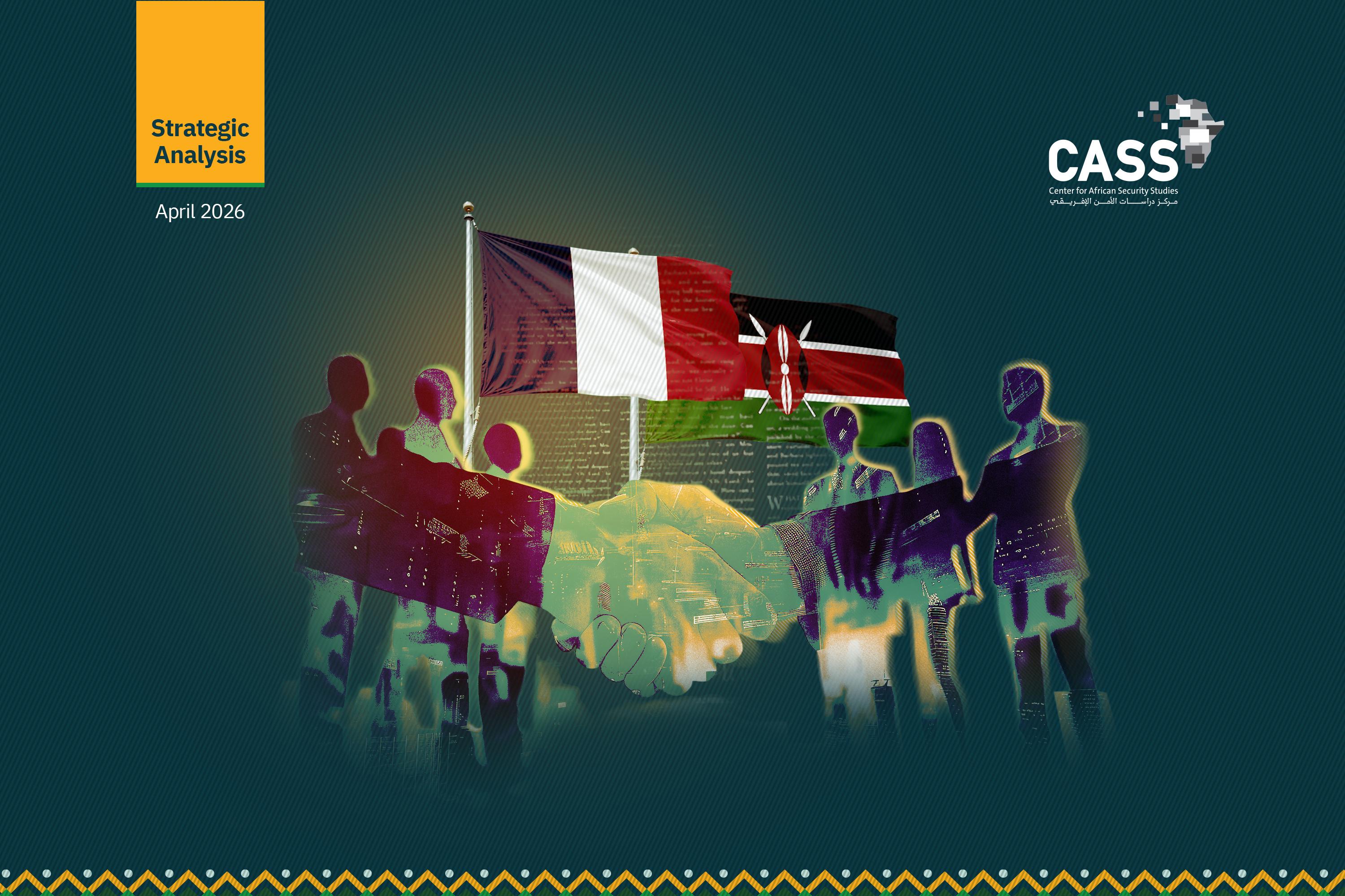 Dimensions of the New Military and Intelligence Alliance between Nairobi and Paris